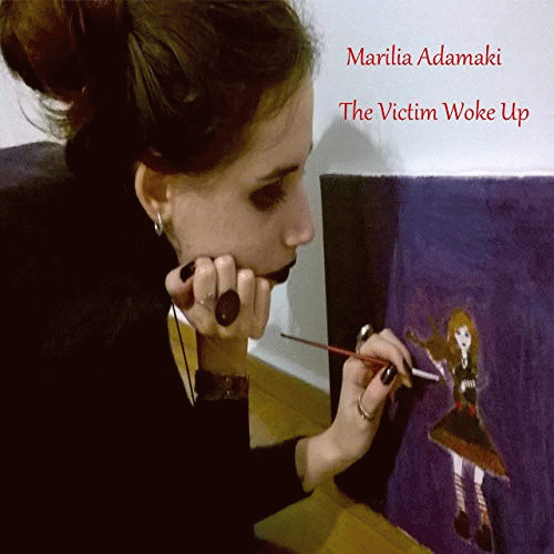 Marilia Adamaki : The Victim Woke Up